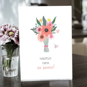 Kartka Dla Mamamy Z Bukietem Kwiatow Najlepsza Mama Na Swiecie